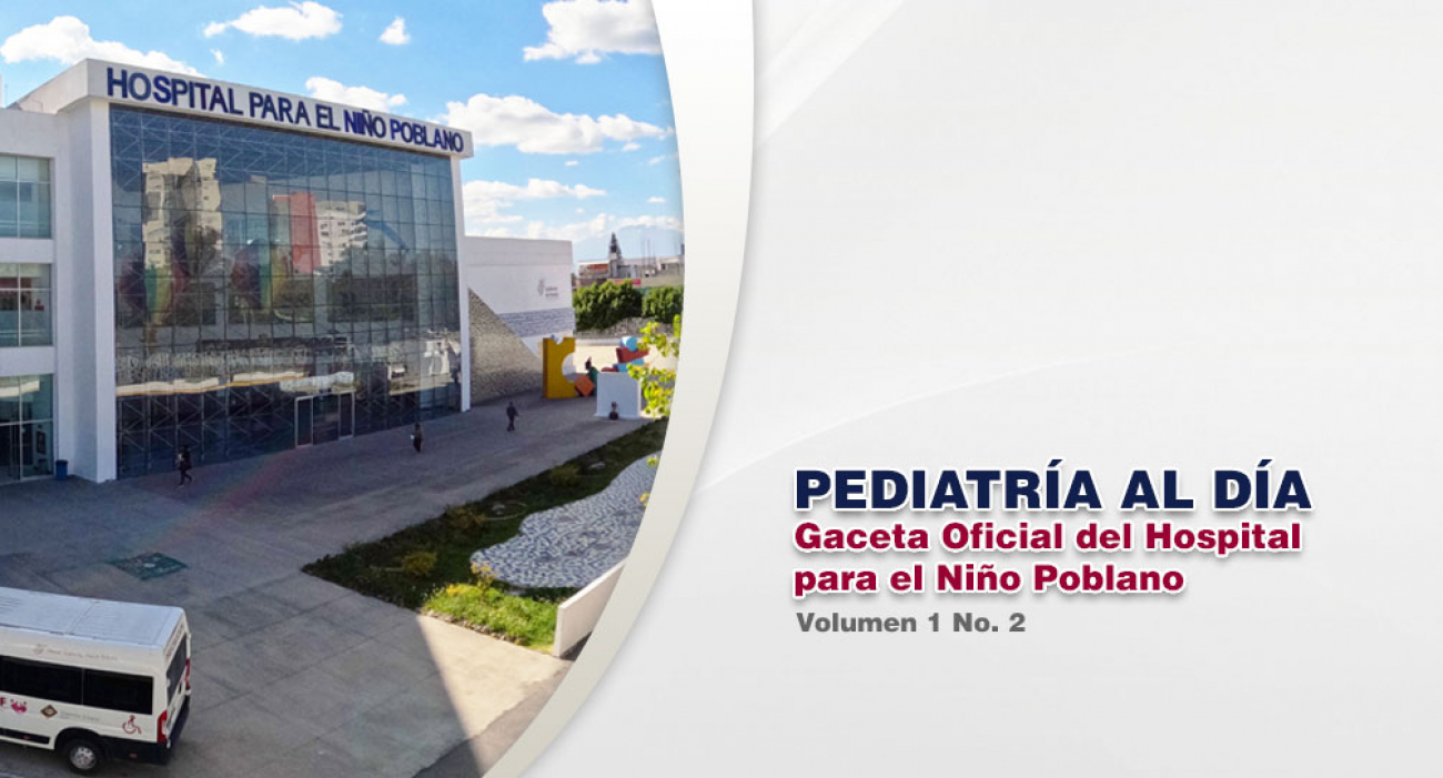 Pediatr&iacute;a al D&iacute;a, Gaceta Oficial del Hospital para el Ni&ntilde;o Poblano Vol.1 No.2