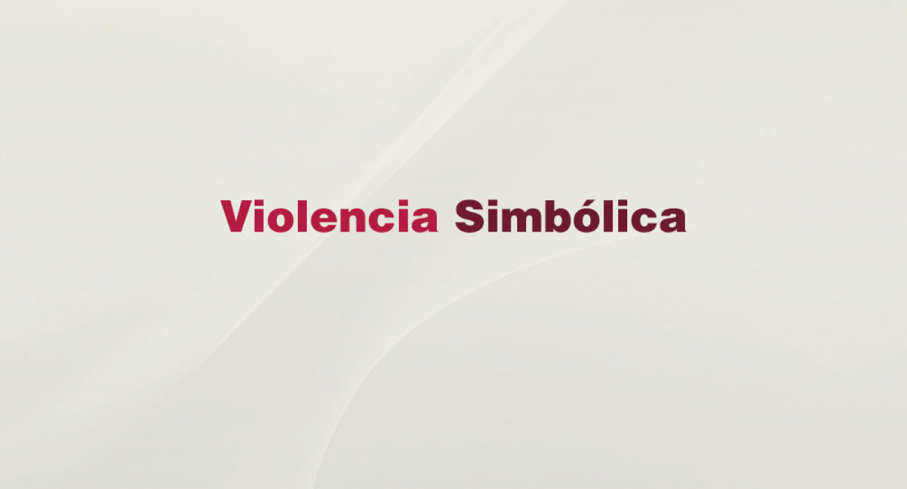 &iquest;Sabes qu&eacute; es la violencia simb&oacute;lica?